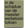 In de schaduw van de meester eerbetoon tolkien door Martin H. Greenberg
