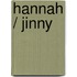 Hannah / jinny