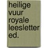 Heilige vuur royale leesletter ed.