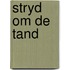 Stryd om de tand
