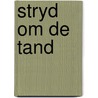 Stryd om de tand door Wilber Smith