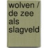Wolven / de zee als slagveld