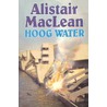 Hoog water door Alistair MacLean