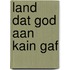 Land dat god aan kain gaf
