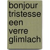 Bonjour tristesse een verre glimlach