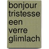 Bonjour tristesse een verre glimlach