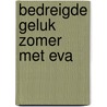 Bedreigde geluk zomer met eva by Heinz G. Konsalik