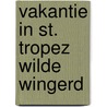 Vakantie in st. tropez wilde wingerd door Heinz G. Konsalik