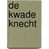 De kwade knecht by Ellis Peters