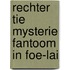 Rechter tie mysterie fantoom in foe-lai