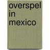 Overspel in mexico by Len Deighton