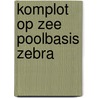 Komplot op zee poolbasis zebra door Alistair MacLean