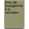 Theo de kroegterrier e.a. verhalen by James Herriot
