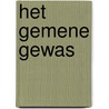 Het gemene gewas door Emily Peters