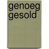 Genoeg gesold by Wil Schackmann
