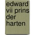 Edward vii prins der harten