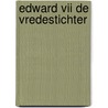 Edward vii de vredestichter by David Butler