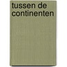 Tussen de continenten door Thor Heyerdahl