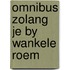 Omnibus zolang je by wankele roem