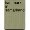 Karl marx in samarkand door Hans Werner Richter