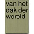 Van het dak der wereld