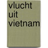 Vlucht uit vietnam door C.C. Bergius