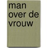 Man over de vrouw by Ina van der Beugel