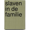 Slaven in de familie by Edward Ball