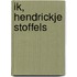Ik, Hendrickje Stoffels