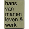 Hans van Manen leven & werk door Eva van Schaik