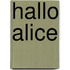 Hallo Alice