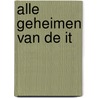 Alle geheimen van de it by Langer