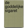 De goddelijke sigaret door Roel Klein