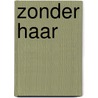 Zonder haar by Anne Francois