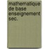 Mathematique de base enseignement sec.