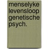Menselyke levensloop genetische psych. door Cammaer