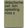 Didactische oef. lich. opleiding nota s by Assche