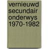 Vernieuwd secundair onderwys 1970-1982 door Onbekend