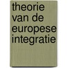 Theorie van de Europese integratie by Jan Orbie
