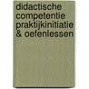 Didactische competentie praktijkinitiatie & oefenlessen by Cvo