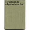 Vergelijkende religiewetenschap door Ph. Verbeeck