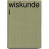 Wiskunde I door M. Van Daele