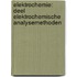 Elektrochemie: deel elektrochemische analysemethoden