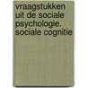 Vraagstukken uit de sociale psychologie. sociale cognitie door V. Hoorens