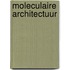 Moleculaire architectuur