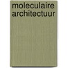 Moleculaire architectuur door Tine Mortier