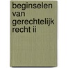 Beginselen van gerechtelijk recht ii by P. van Orshoven