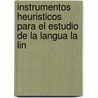 Instrumentos heuristicos para el estudio de la langua la lin by N. Lie