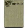Europees sociaal-economisch recht door J. Stuyck