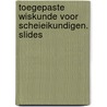 toegepaste wiskunde voor scheieikundigen. slides by Van Daele M.